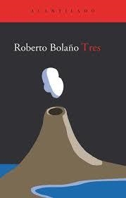 Tres | Bolaño Ávalos, Roberto | Cooperativa autogestionària