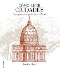 Cómo leer ciudades | Glancey, Jonathan | Cooperativa autogestionària