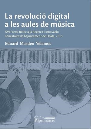 La revolució digital a les aules de música | Masdeu Yélamos, Eduard | Cooperativa autogestionària