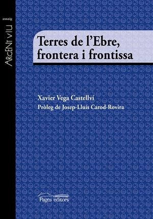 Terres de l'Ebre, frontera, frontissa | Vega Castellví, Xavier | Cooperativa autogestionària
