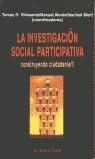 La investigación social participativa. Construyendo ciudadanía/1 | Villasante, Tomàs R. (coord.) | Cooperativa autogestionària