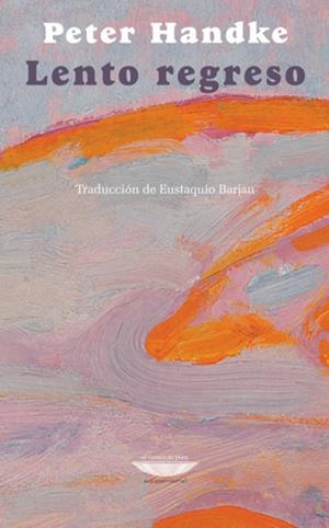 Lento regreso | Handke, Peter | Cooperativa autogestionària