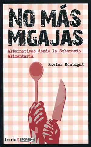 No más migajas | Montagut, Xavier | Cooperativa autogestionària