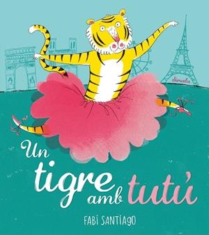 Un tigre amb tutú | Santiago, Fabi | Cooperativa autogestionària