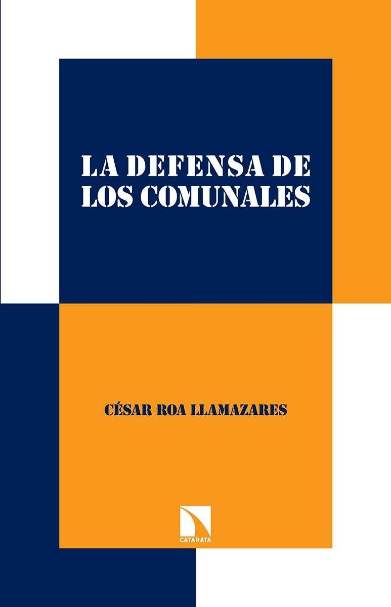 La defensa de los comunales | Roa Llamazares, César | Cooperativa autogestionària