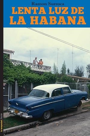 Lenta luz de la Habana | Surroca Nouvilas, Ramon | Cooperativa autogestionària