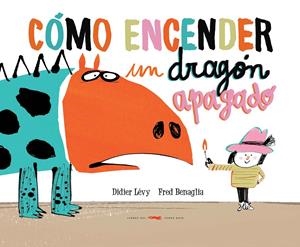 Cómo encender un dragón apagado | Lévy, Didier | Cooperativa autogestionària