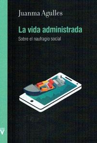 La vida administrada | Agulles Martos, Juan Manuel