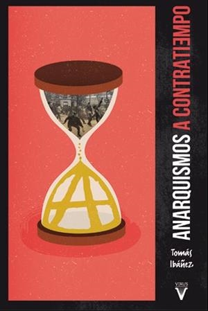 Anarquismos a contratiempo | Ibáñez Gracia, Tomás | Cooperativa autogestionària