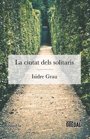 La ciutat dels solitaris | Grau i Antolí, Isidre | Cooperativa autogestionària