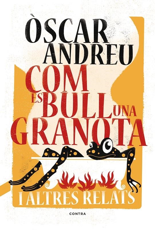 Com es bull una granota i altres relats | Andreu Fernández, Òscar | Cooperativa autogestionària