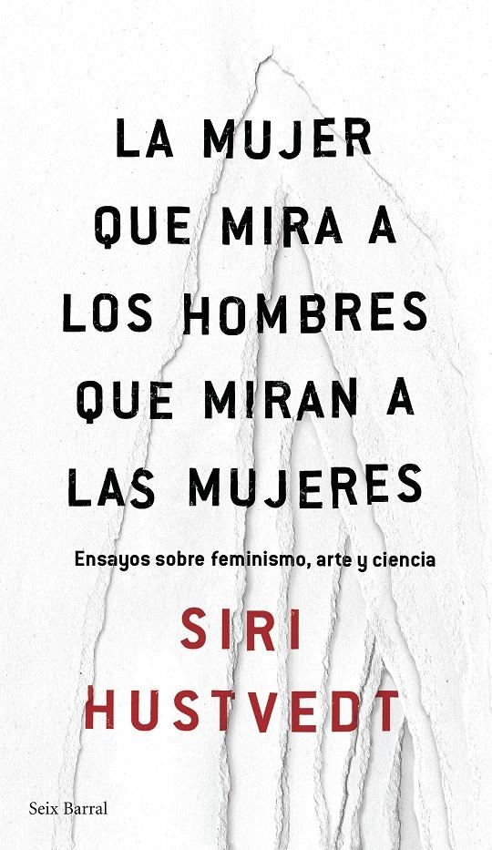 La mujer que mira a los hombres que miran a las mujeres | Siri Hustvedt
