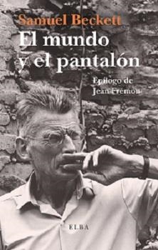 El mundo y el pantalón | Beckett, Samuel
