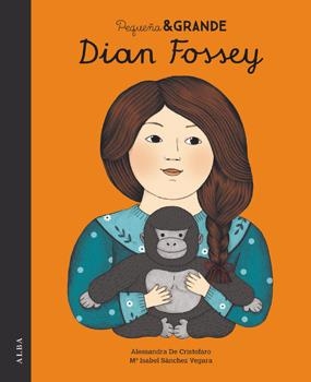 Pequeña & Grande Dian Fossey | Sánchez Vegara, Mª Isabel