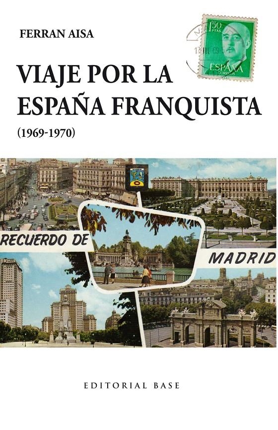 Viaje por la España franquista (1969-1970) | Aisa i Pàmpols, Ferran
