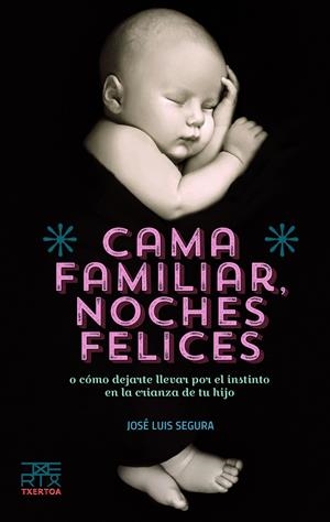 Cama familiar. noches felices | Segura Garcia, Jose Luis | Cooperativa autogestionària