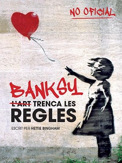 Banksy: l'art trenca les regles | Bingham, Hettie