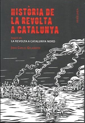 Història de la revolta a Catalunya | Gelaberto, Joan Carles | Cooperativa autogestionària