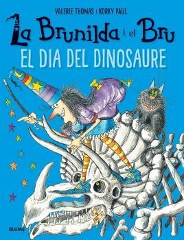 La Brunilda i el Bru. El dia del dinosaure | Thomas, Valerie/Paul, Korky | Cooperativa autogestionària
