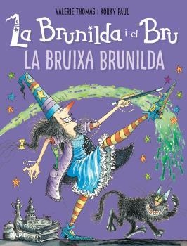 La Brunilda i el Bru. La bruixa Brunilda | Thomas, Valerie/Paul, Korky | Cooperativa autogestionària