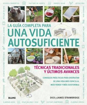 La guía completa para una vida autosuficiente | Strawbridge, Dick/James, Strawbridge | Cooperativa autogestionària