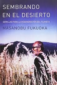 Sembrando en el desierto | Fukuoka, Masanobu | Cooperativa autogestionària