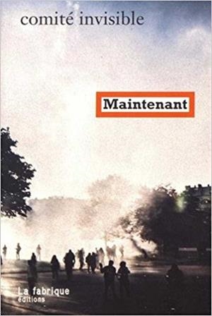 Maintenant | Comité Invisible | Cooperativa autogestionària