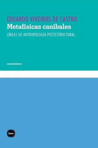 Metafísicas caníbales | Viveiros de Castro, Eduardo | Cooperativa autogestionària