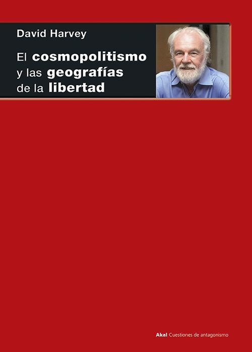 El cosmopolitismo y las geografías de la libertad | Harvey, David | Cooperativa autogestionària