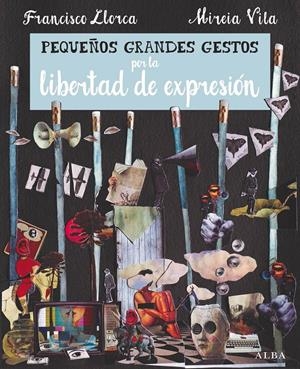 Pequeños Grandes Gestos por la libertad de expresión | Llorca Zabala, Francisco | Cooperativa autogestionària