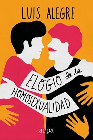 Elogio de la homosexualidad | Alegre, Luis | Cooperativa autogestionària