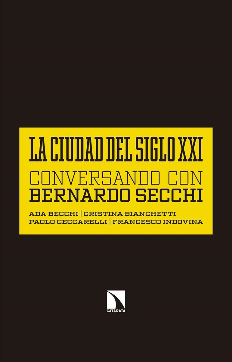 La ciudad del siglo XXI | Becchi, Ada/Bianchetti, Cristina/Ceccarelli, Paolo/Indovina, Francesco | Cooperativa autogestionària