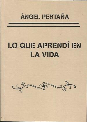 Lo que aprendí en la vida | Pestaña, Ángel | Cooperativa autogestionària