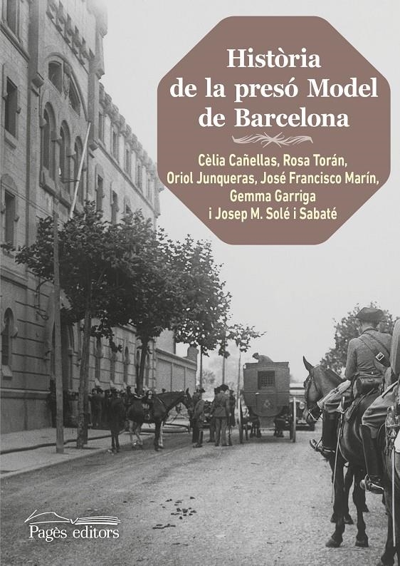 Història de la presó Model de Barcelona (2a. edició) | Cañellas Julià, Cèlia/Torán Belver, Rosa/Junqueras Vies, Oriol/Solé Sabaté, Josep Maria/Marín, José