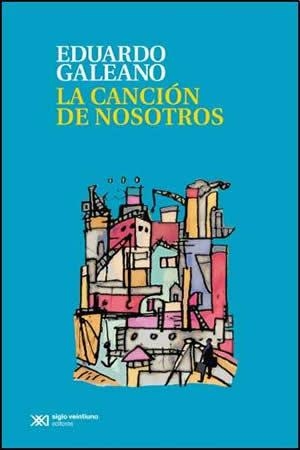 Canción de nosotros | Galeano, Eduardo H. | Cooperativa autogestionària
