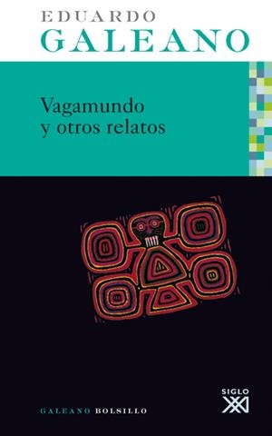 Vagamundo y otros relatos | Galeano, Eduardo | Cooperativa autogestionària