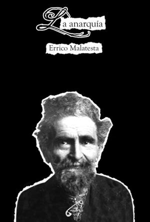 La anarquía | Malatesta, Errico | Cooperativa autogestionària