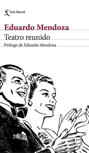 Teatro reunido | Eduardo Mendoza | Cooperativa autogestionària
