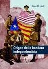 Origen de la bandera independentista | Crexell, Joan | Cooperativa autogestionària