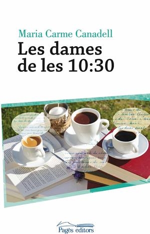Les dames de les 10:30 | Canadell Verdaguer, Maria Carme | Cooperativa autogestionària