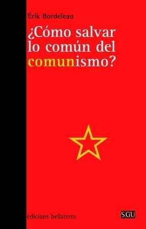 ¿Cómo salvar lo común del comunismo? | Bordeleau, Érik