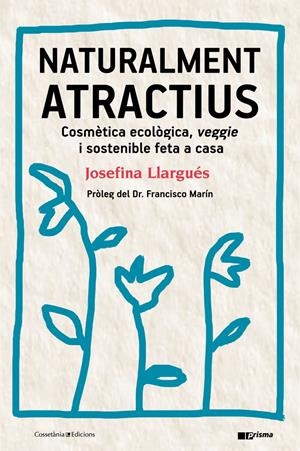Naturalment atractius | Llargués Trujols, Josefina | Cooperativa autogestionària