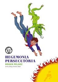 Hegemonia persecutòria | Pelàez Vinyes, Roger | Cooperativa autogestionària