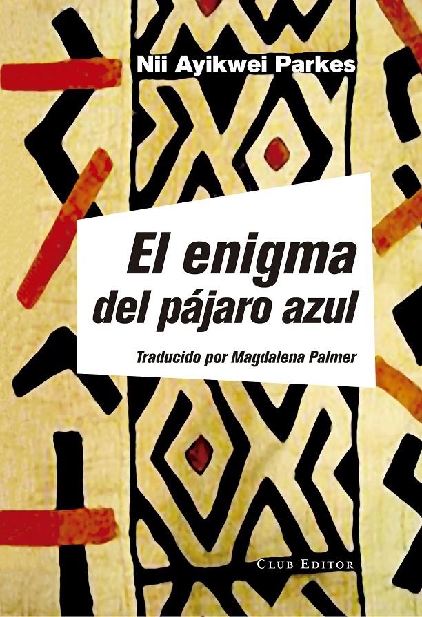 El enigma del pájaro azul | Parkes, Nii Ayikwei | Cooperativa autogestionària