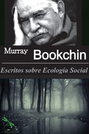 Escritos sobre Ecología Social | Bookchin, Murray | Cooperativa autogestionària