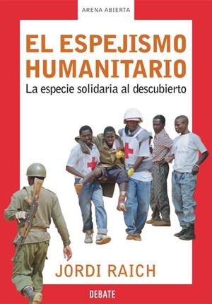 El espejismo humanitario | Raich, Jordi | Cooperativa autogestionària