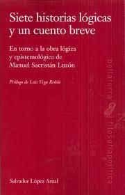 Siete historias lógicas y un cuento breve | LÓPEZ ARNAL, SALVADOR | Cooperativa autogestionària