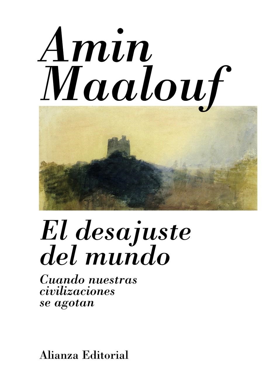 El desajuste del mundo: cuando nuestras civilizaciones se agotan | Maalouf, Amin | Cooperativa autogestionària