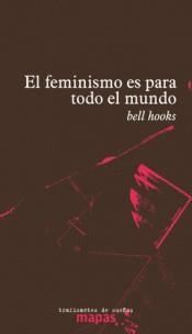 El feminismo es para todo el mundo | hooks, bell