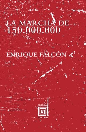 La Marcha de 150.000.000 | Falcón, Enrique | Cooperativa autogestionària